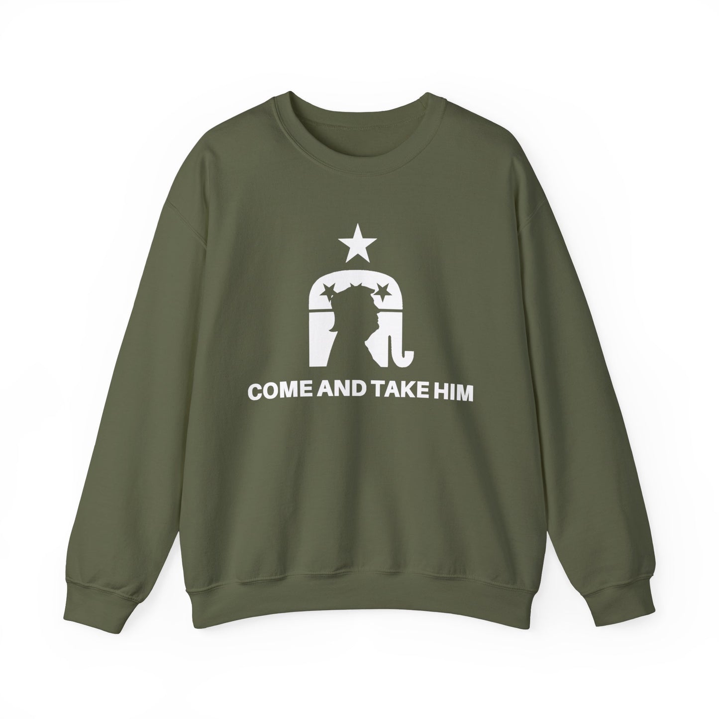 COME AND TAKE HIM SWEATSHIRT