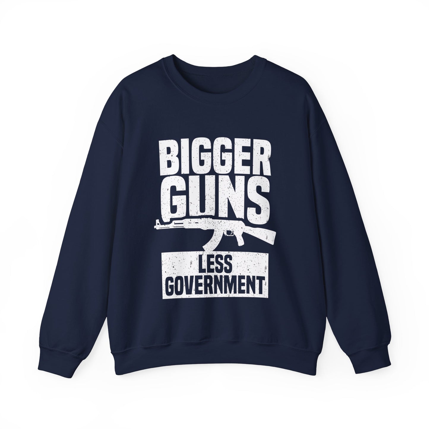 BIGGER GUNS LESS GOVERNMENT SWEATSHIRT