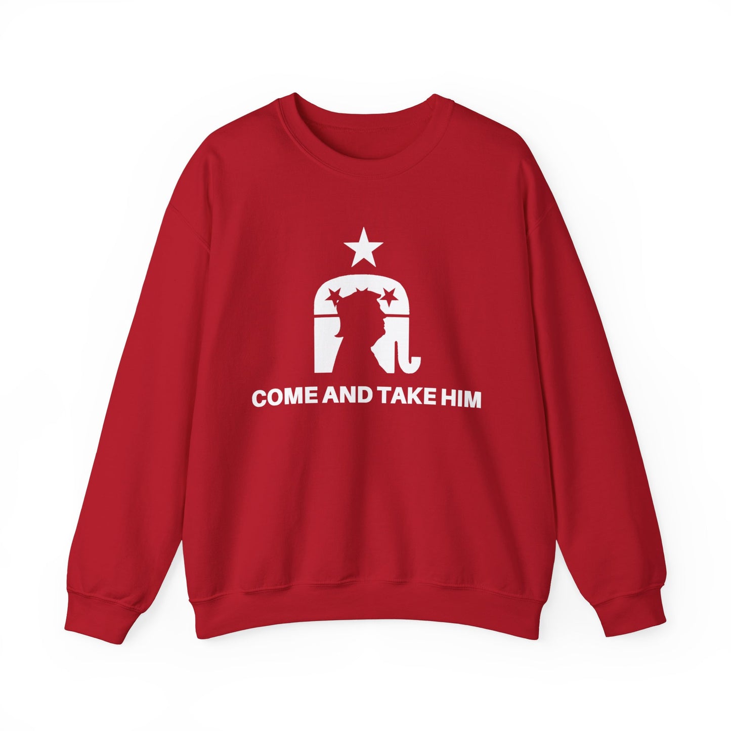 COME AND TAKE HIM SWEATSHIRT