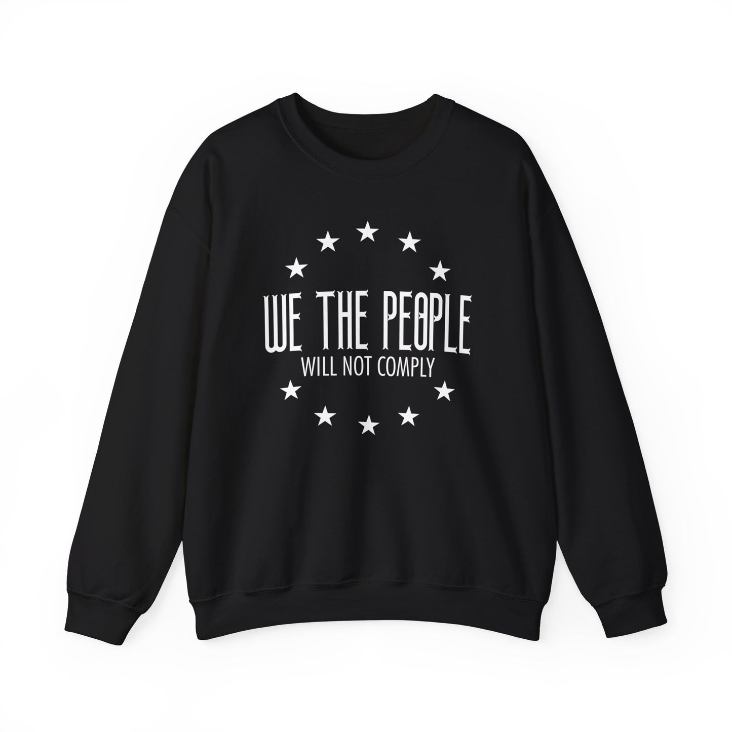 WE THE PEOPLE WILL NOT COMPLY SWEATSHIRT