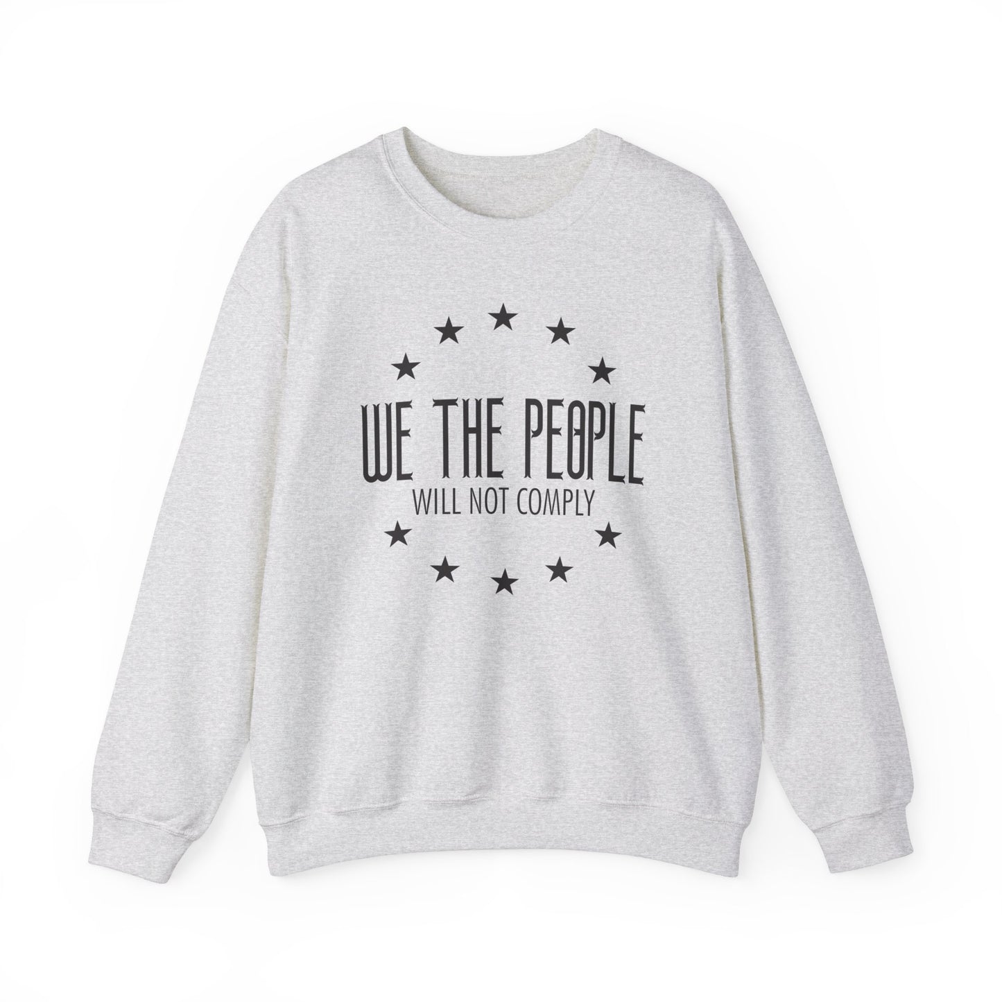 WE THE PEOPLE WILL NOT COMPLY SWEATSHIRT