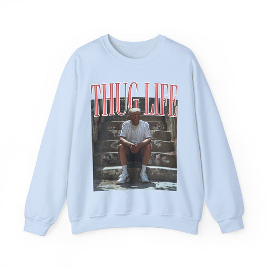 TRUMP THUG LIFE SWEATSHIRT
