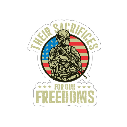 THEIR SACRIFICES FOR OUR FREEDOMS  STICKER