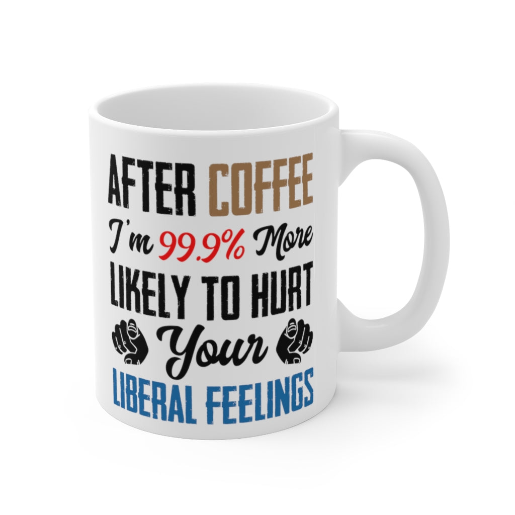 AFTER COFFE I'M 99% MUG
