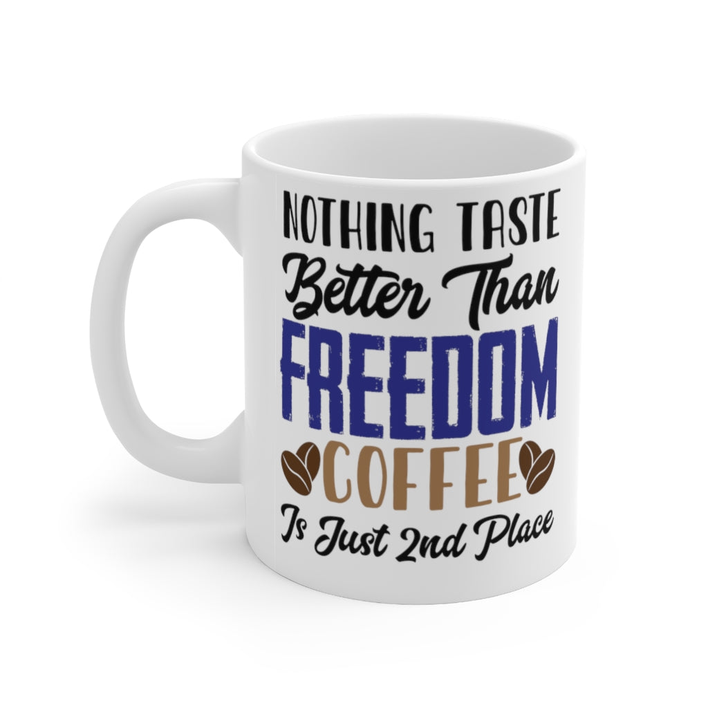 NOTHING BETTER THAN FREEDOM MUG
