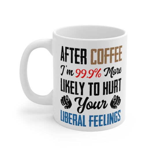 AFTER COFFE I'M 99%  MUG