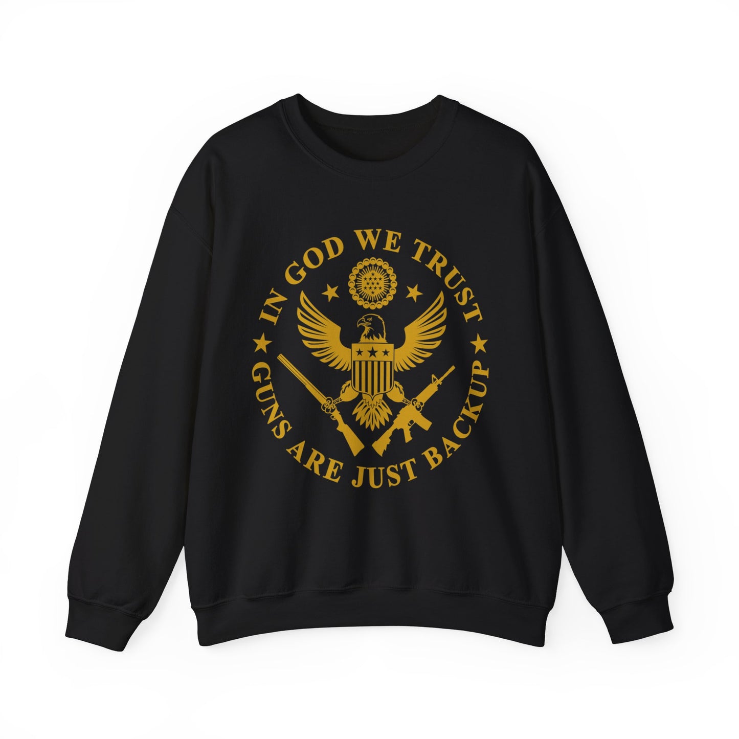 IN GOD WE TRUST GUNS ARE JUST BACKUP SWEATSHIRT