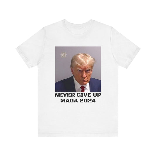 NEVER GIVE UP MAGA 2024