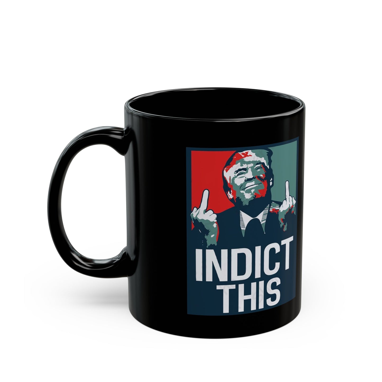 INDICT THIS TRUMP MUG