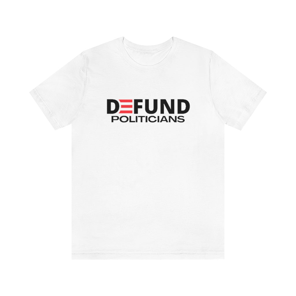 DEFUND POLITICIANS