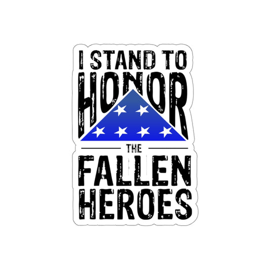 I STAND TO HONOR THE FALLEN STICKER