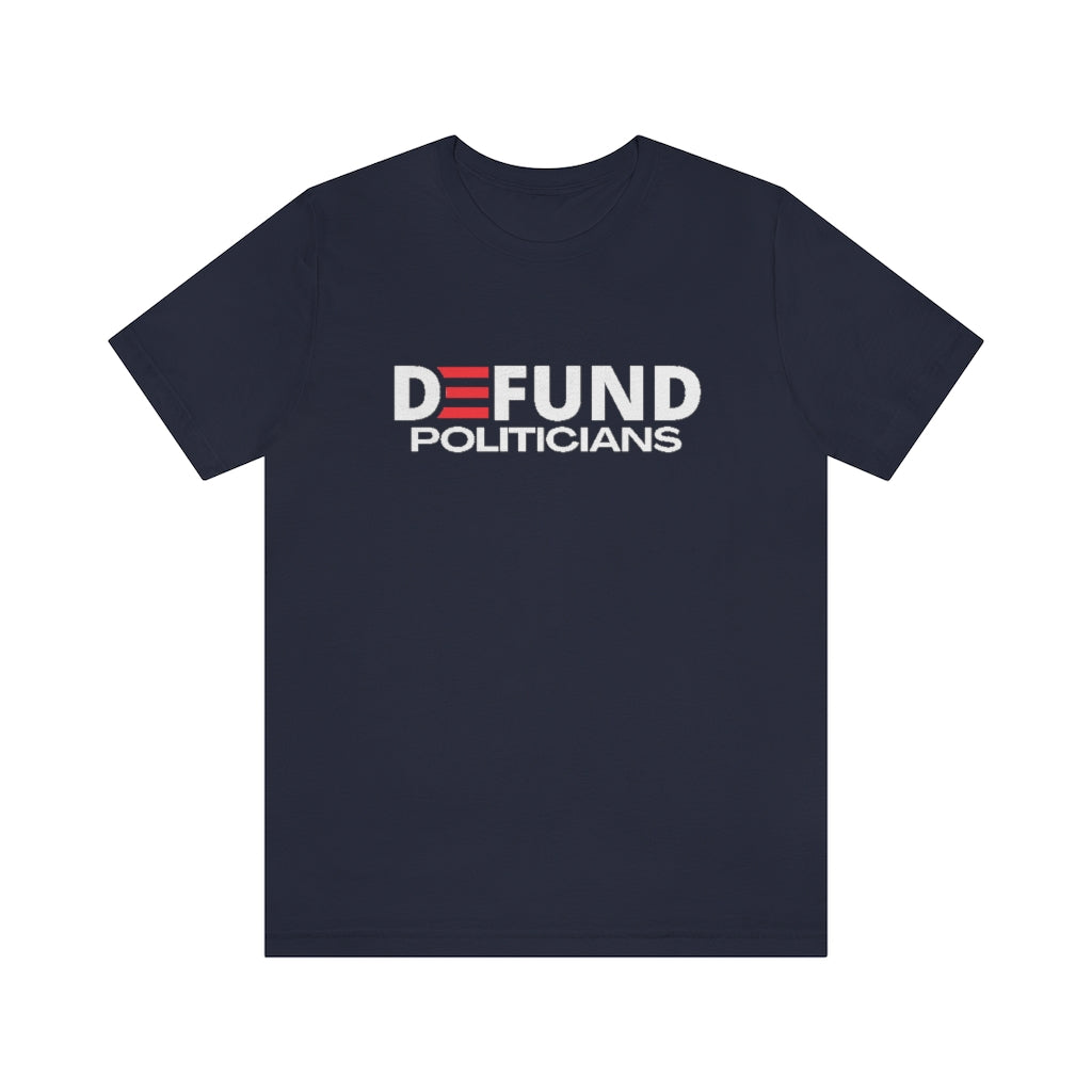 DEFUND POLITICIANS