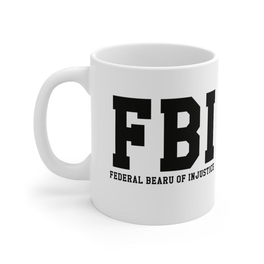 FBI-FEDERAL BEAURU OF INJUSTICE  MUG